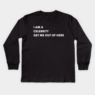 I AM A CELEBRITY GET ME OUT OF HERE Kids Long Sleeve T-Shirt